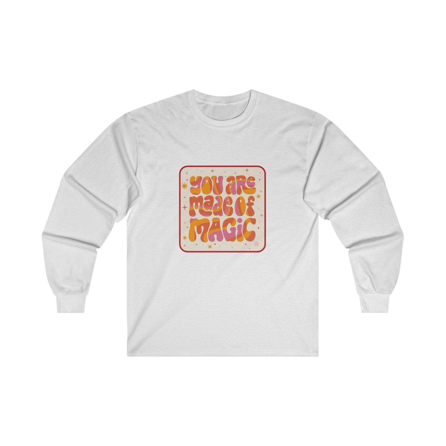 You are Made of Magic Unisex Ultra Cotton Long Sleeve Tee