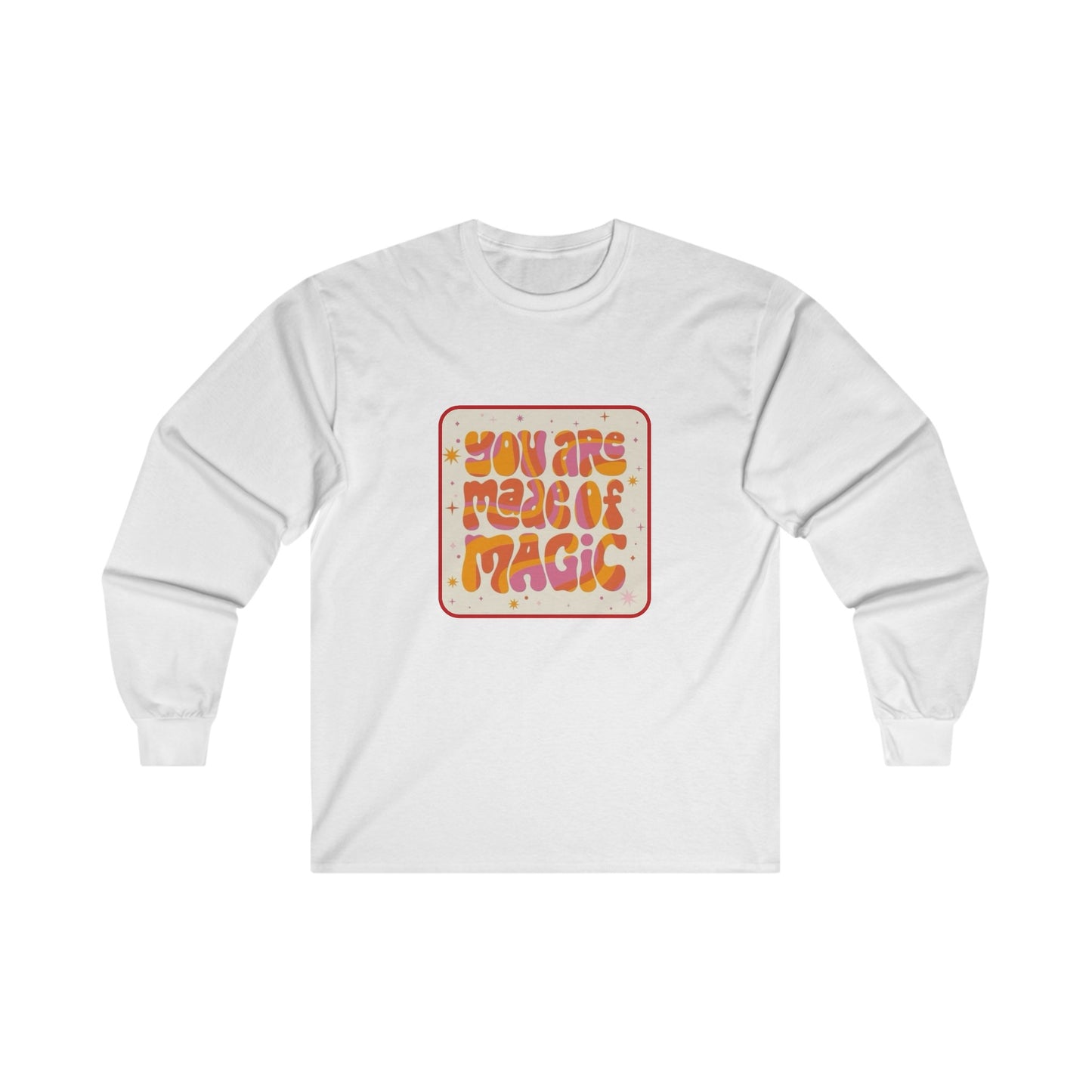 You are Made of Magic Unisex Ultra Cotton Long Sleeve Tee