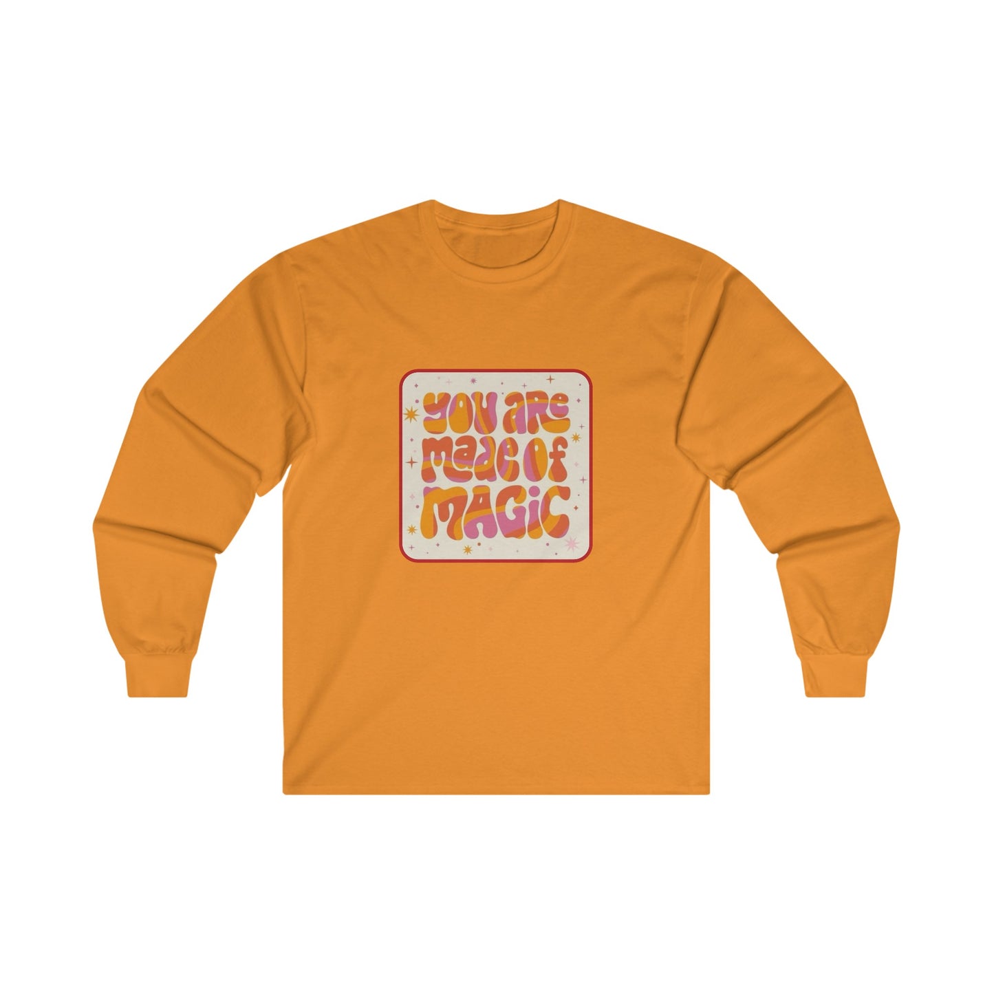 You are Made of Magic Unisex Ultra Cotton Long Sleeve Tee