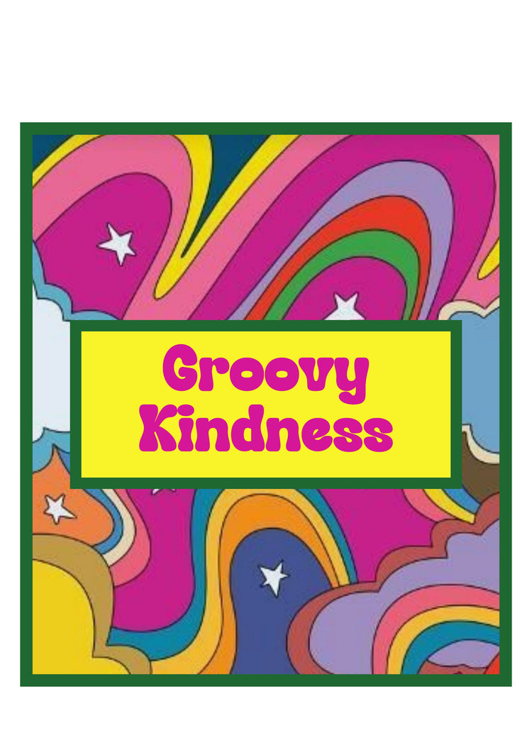 Groovy Kindness