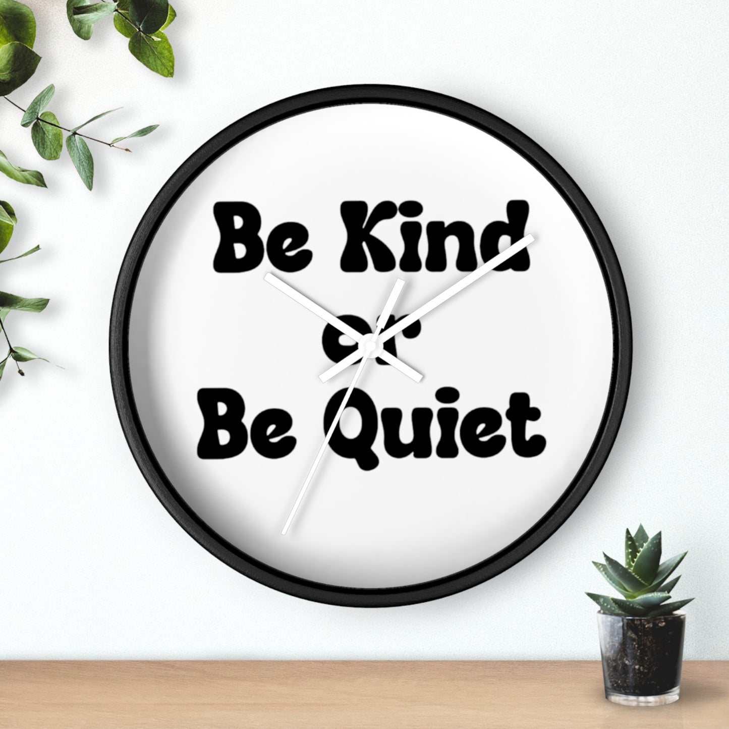 Wall Clock Be Kind or Be Quiet