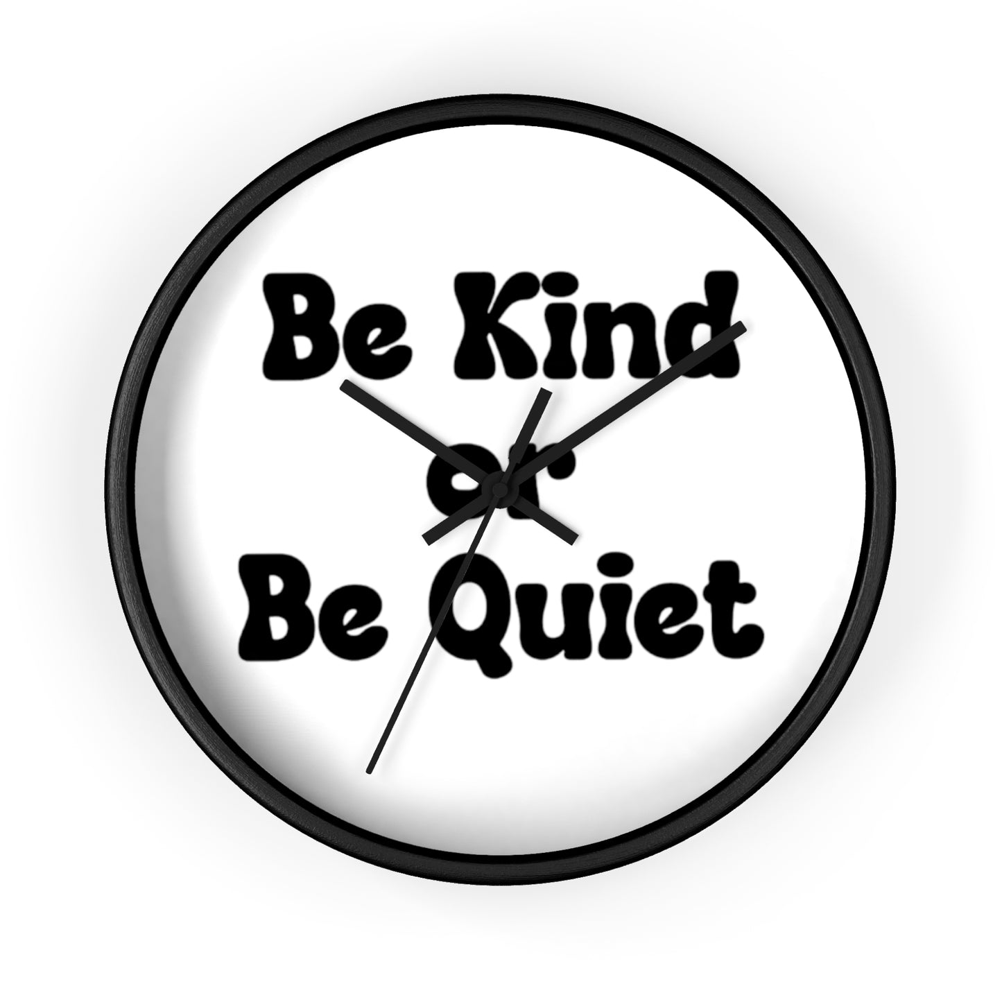 Wall Clock Be Kind or Be Quiet