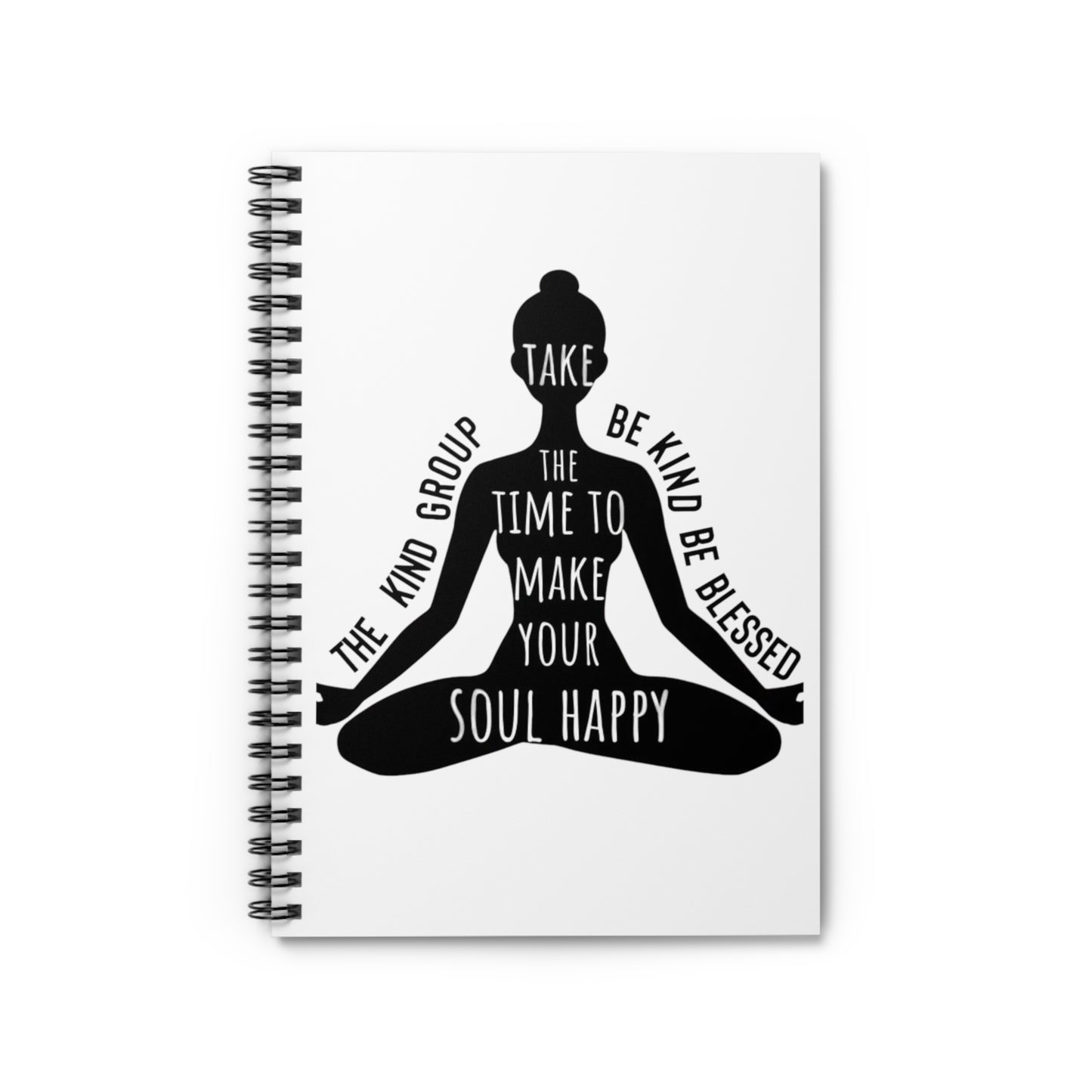 Spiral Notebook - Ruled Line Take time to make your soul happy