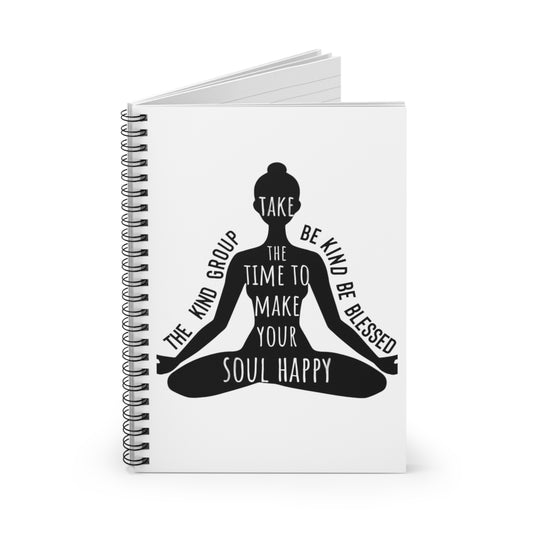 Spiral Notebook - Ruled Line Take time to make your soul happy