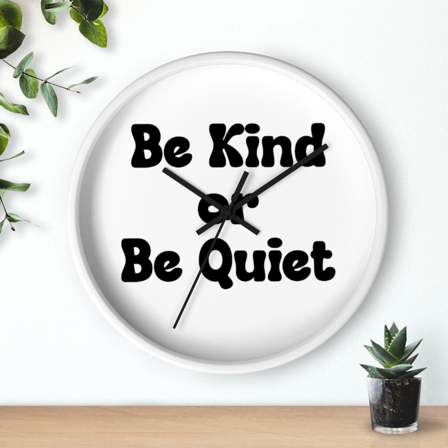 Wall Clock Be Kind or Be Quiet