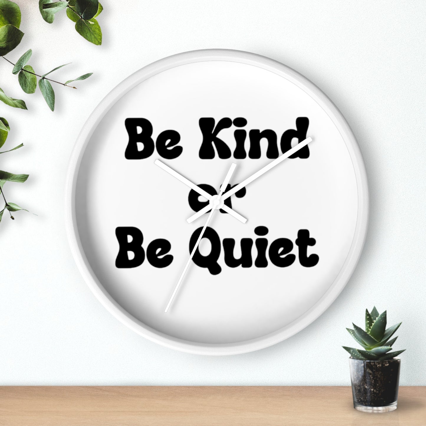 Wall Clock Be Kind or Be Quiet