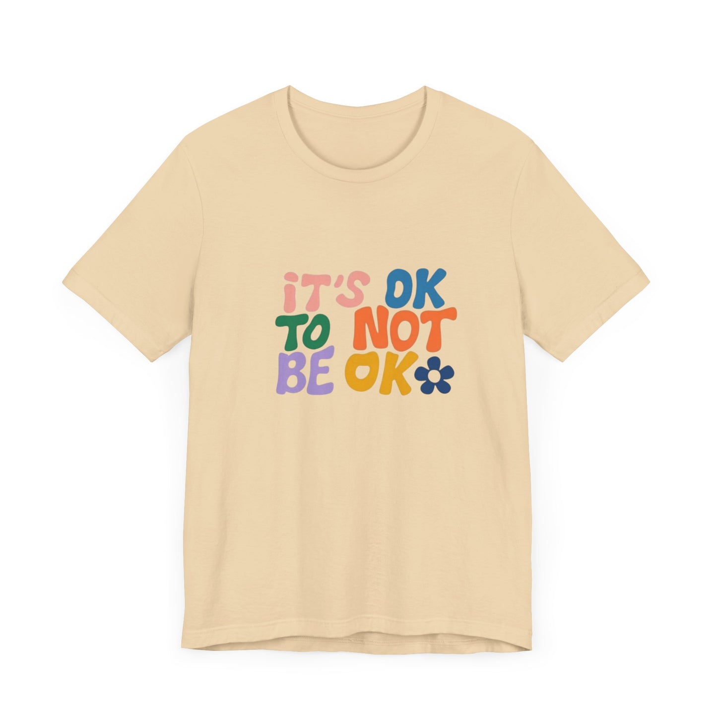 It's OK to Not Be OK Unisex Jersey Short Sleeve Tee