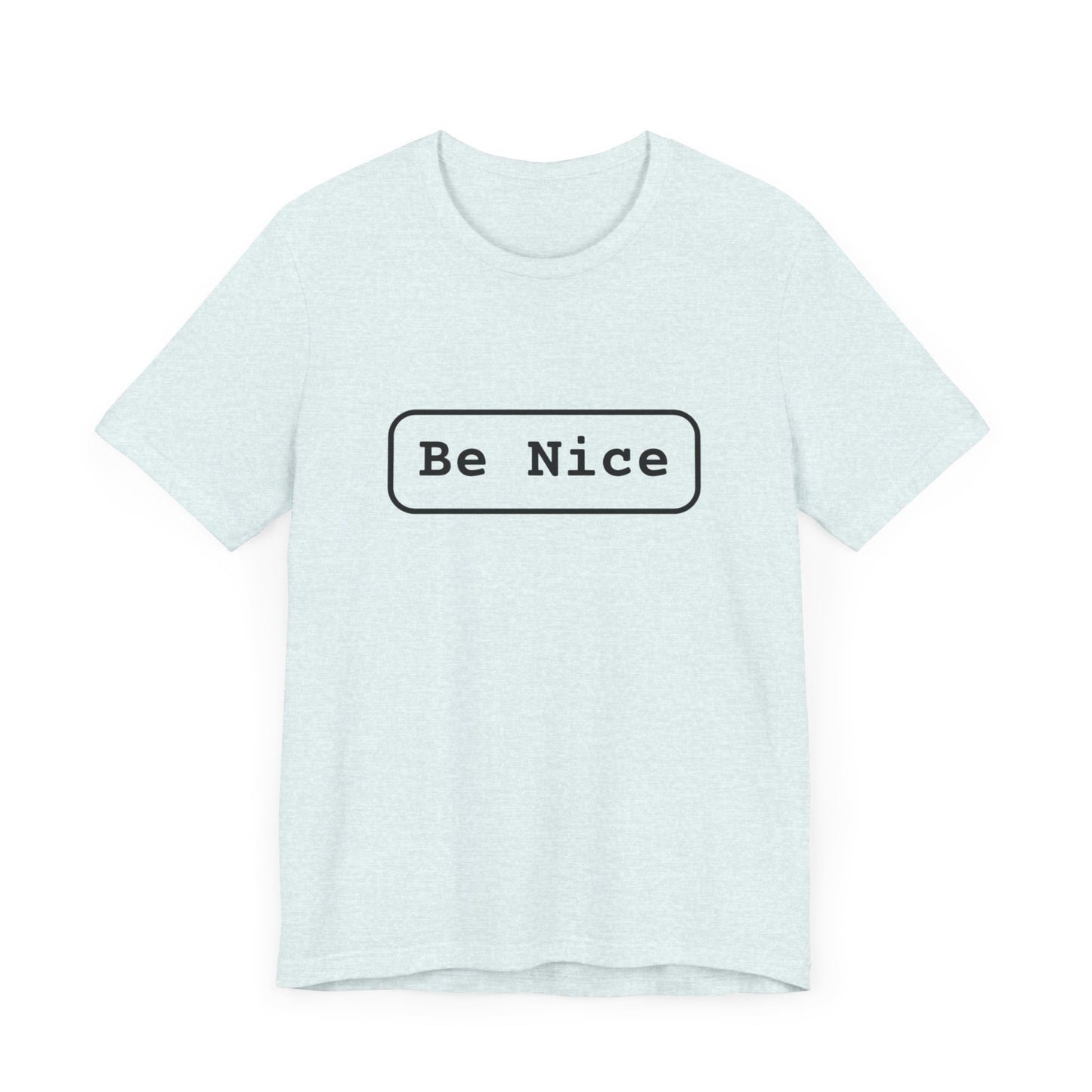 Unisex Jersey Short Sleeve Tee Be Nice/Smile Logo