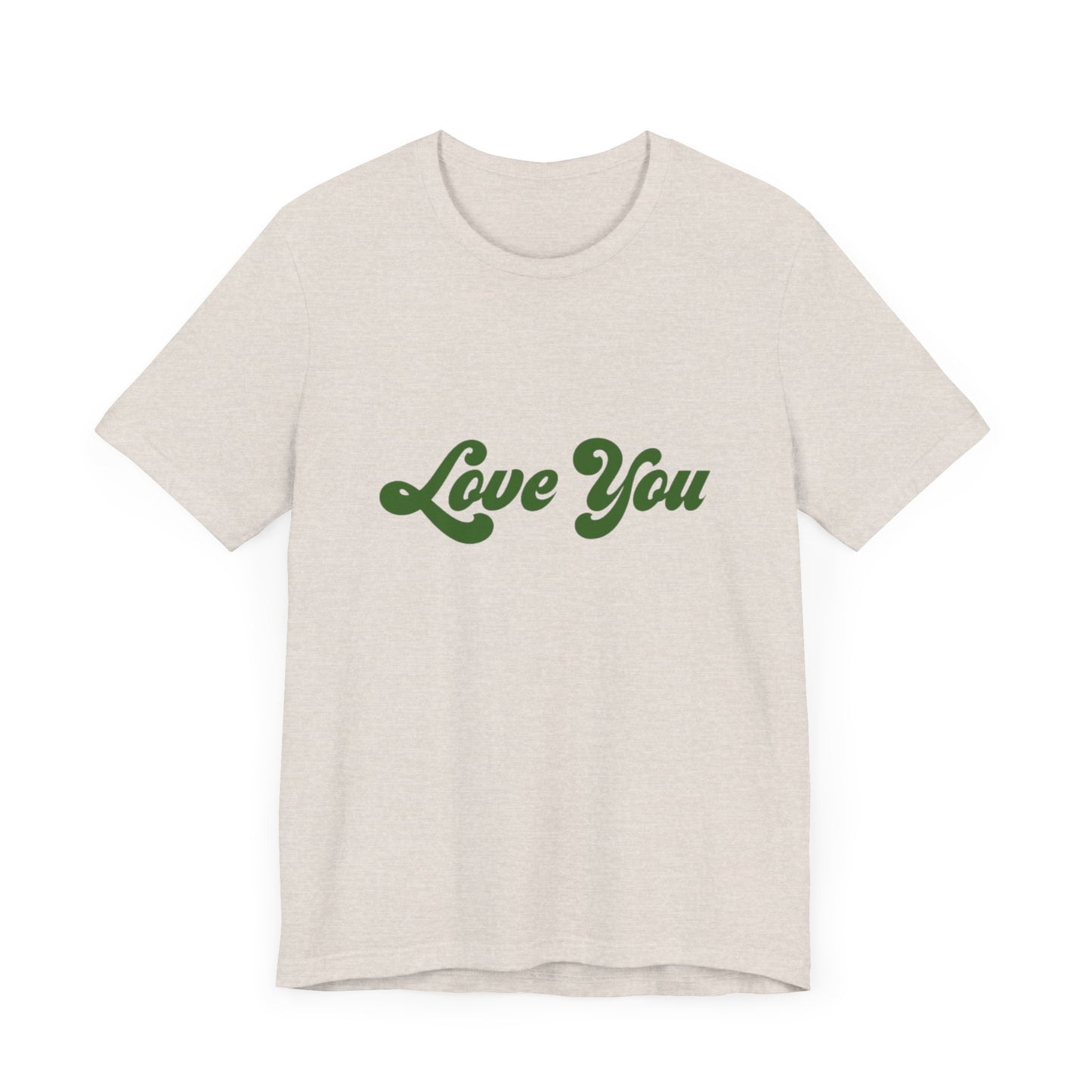 Unisex Jersey Short Sleeve Tee Love You