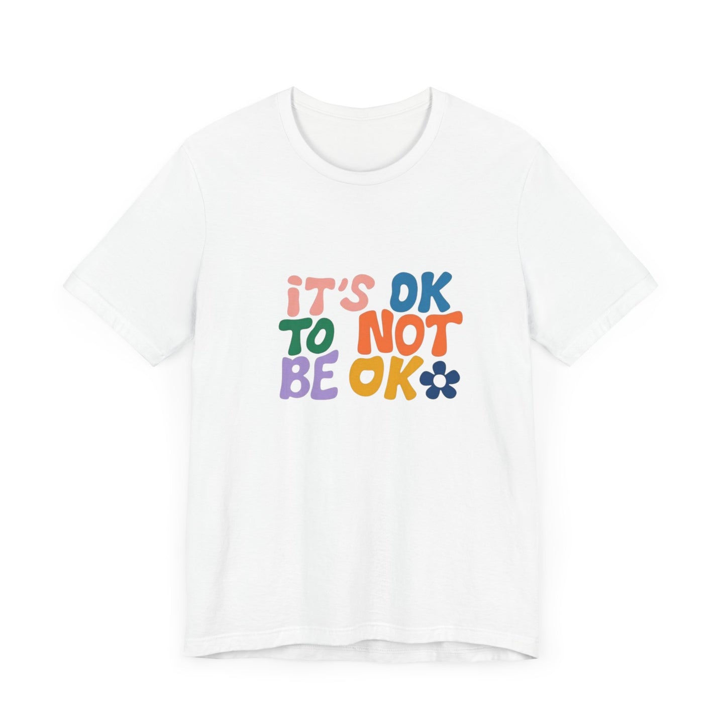 It's OK to Not Be OK Unisex Jersey Short Sleeve Tee