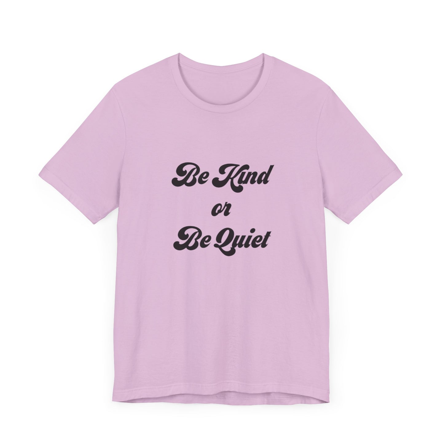 Unisex Jersey Short Sleeve Tee Be Kind or Be Quiet