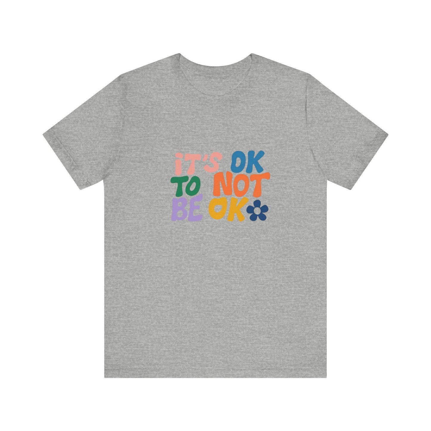 It's OK to Not Be OK Unisex Jersey Short Sleeve Tee