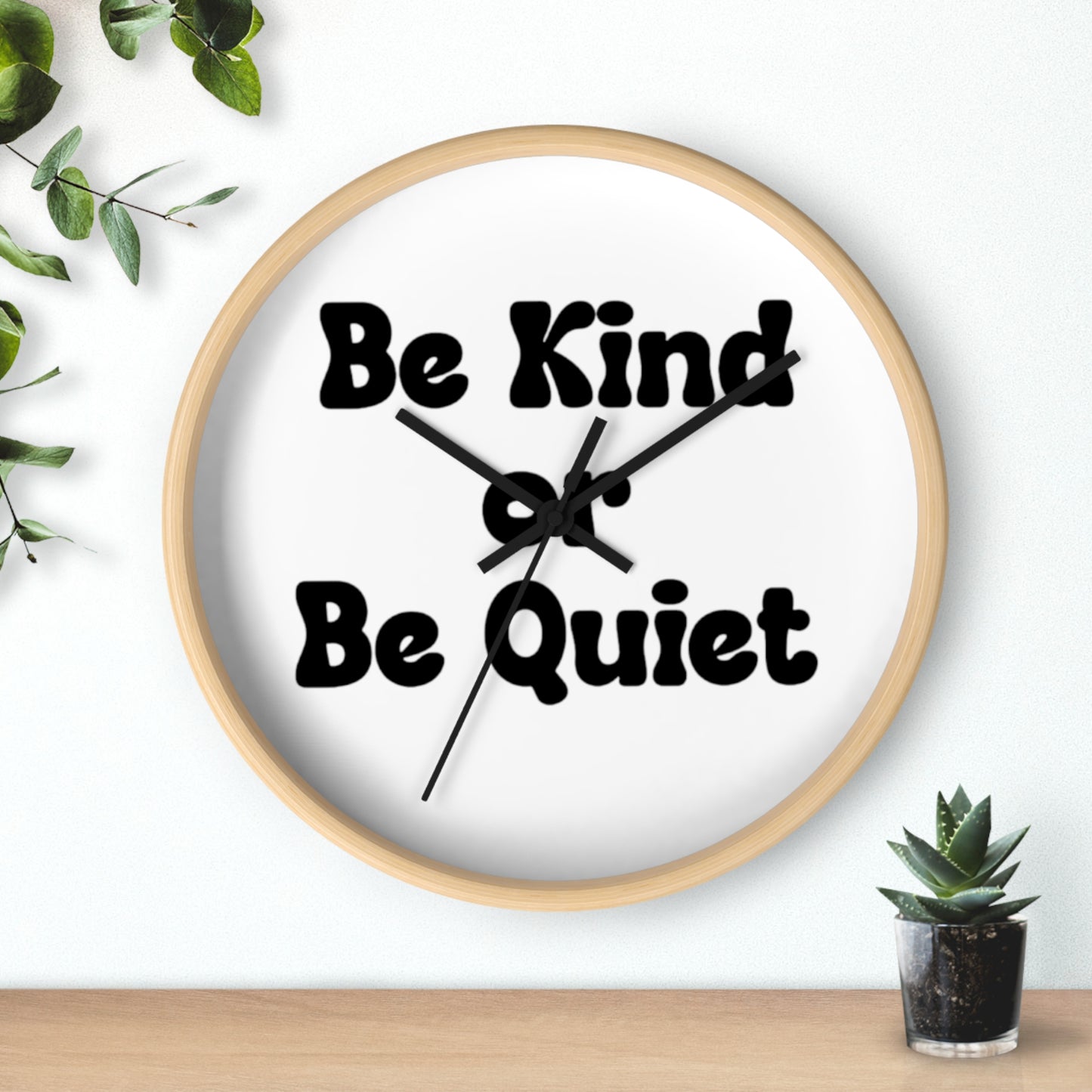 Wall Clock Be Kind or Be Quiet