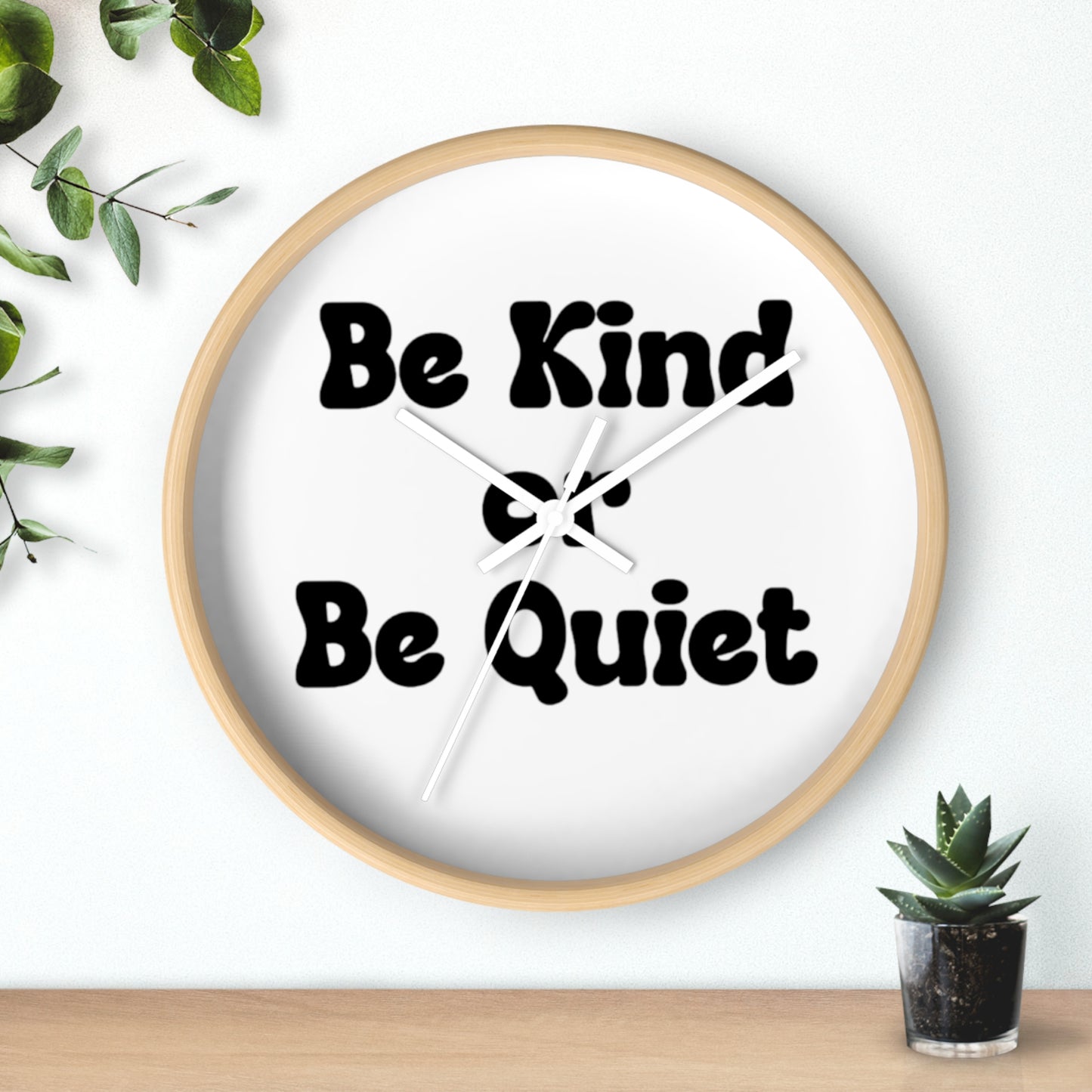 Wall Clock Be Kind or Be Quiet