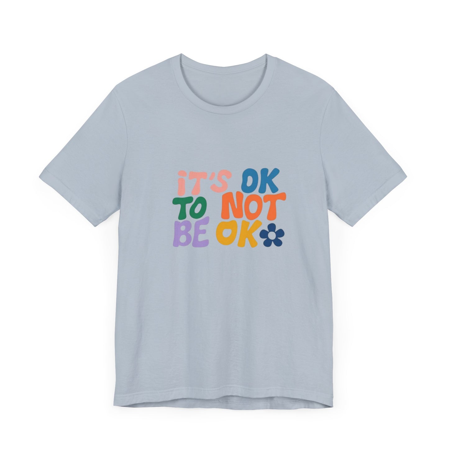 It's OK to Not Be OK Unisex Jersey Short Sleeve Tee