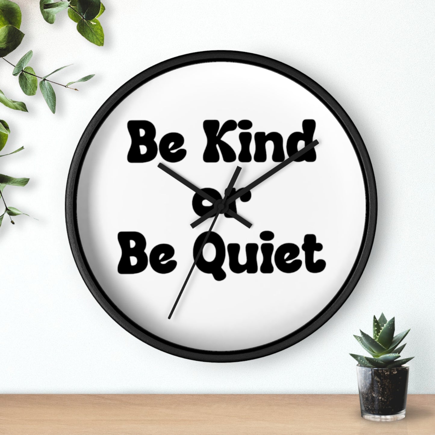 Wall Clock Be Kind or Be Quiet