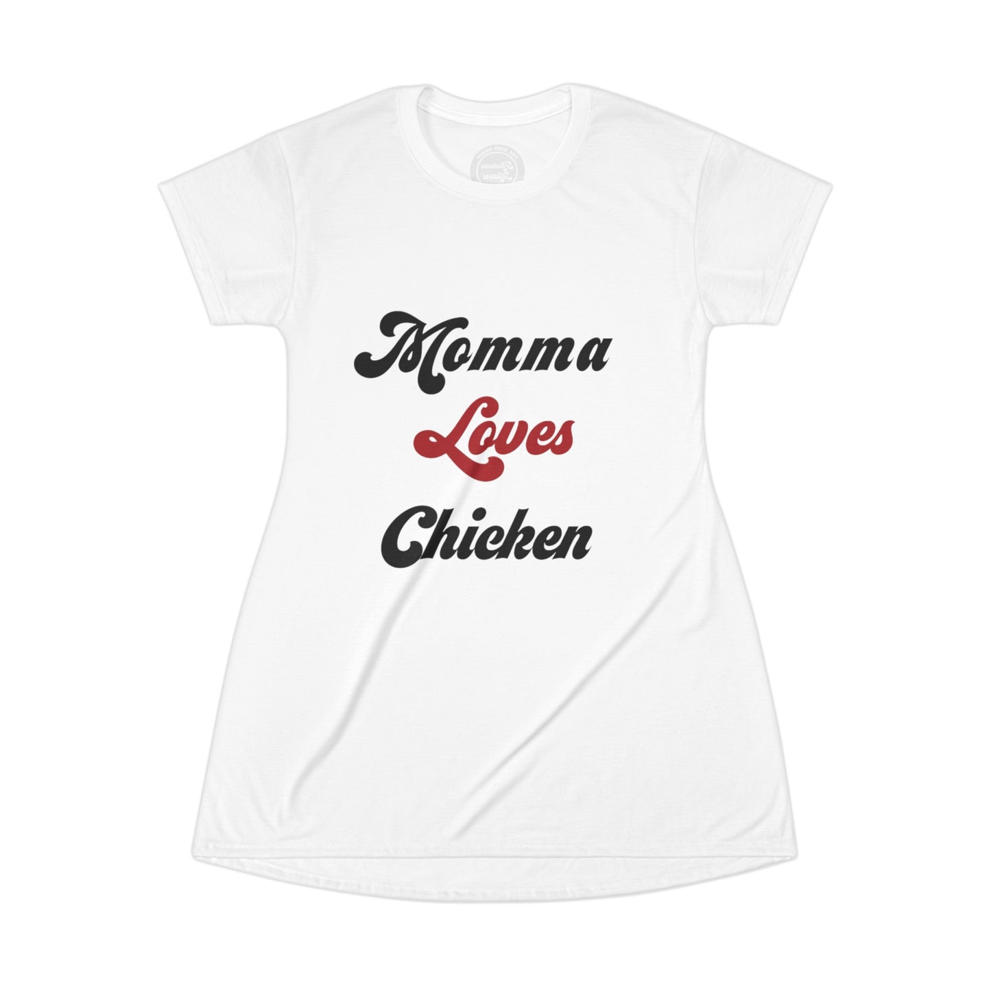 T-Shirt Dress (AOP) Momma Loves Chicken