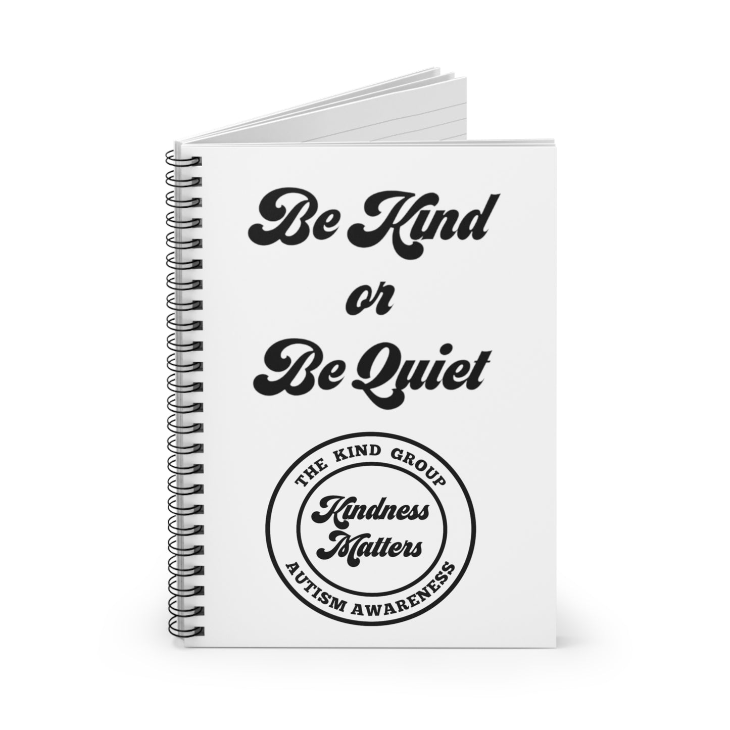 Spiral Notebook - Ruled Line Be Kind or Be Quiet