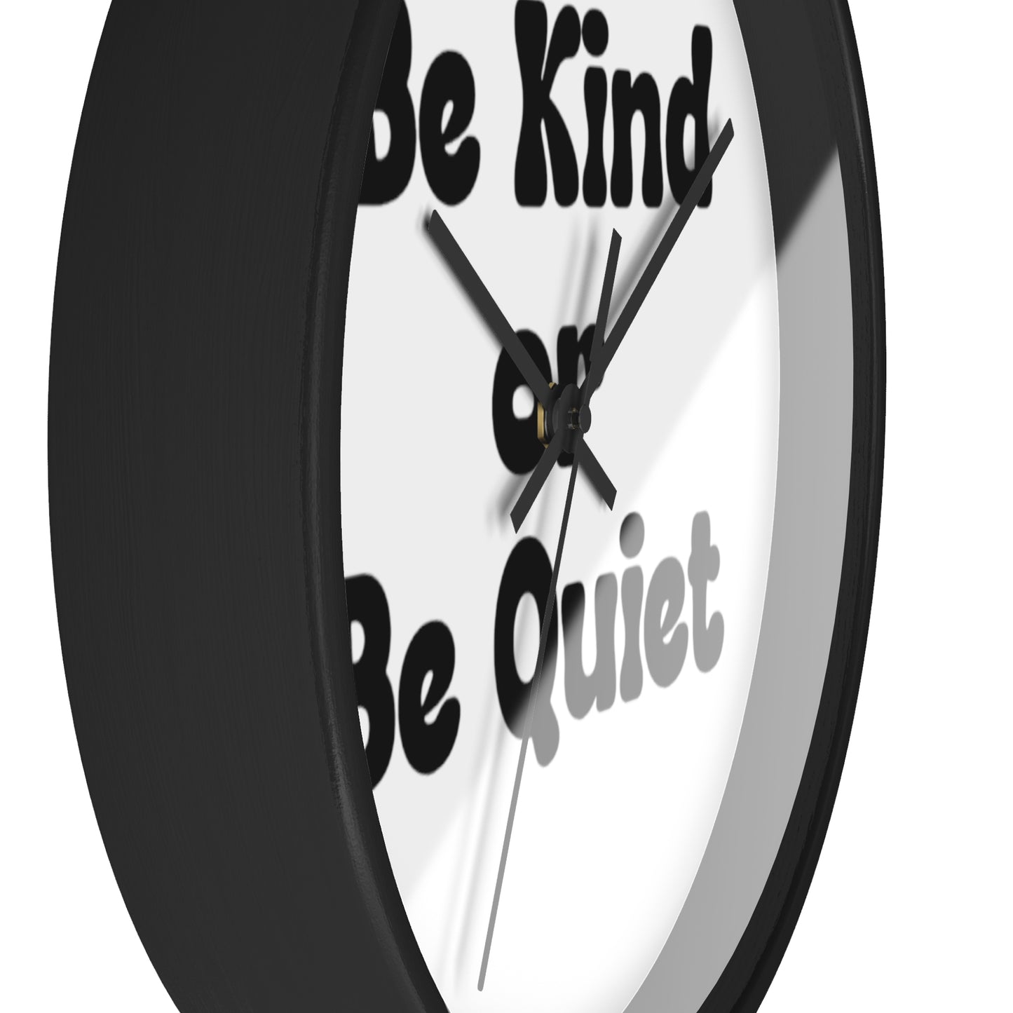 Wall Clock Be Kind or Be Quiet