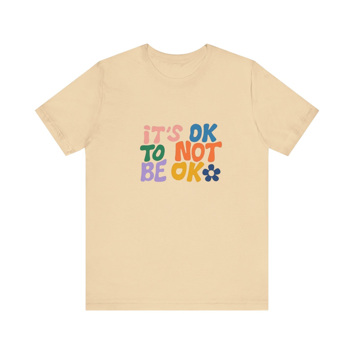 It's OK to Not Be OK Unisex Jersey Short Sleeve Tee