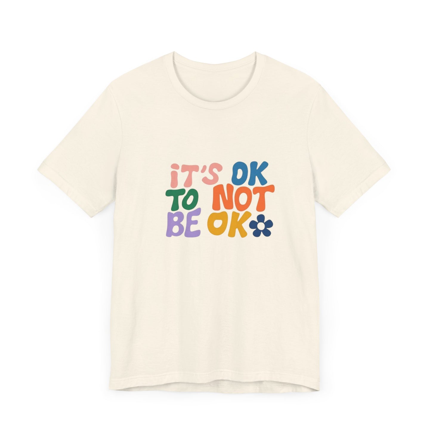 It's OK to Not Be OK Unisex Jersey Short Sleeve Tee